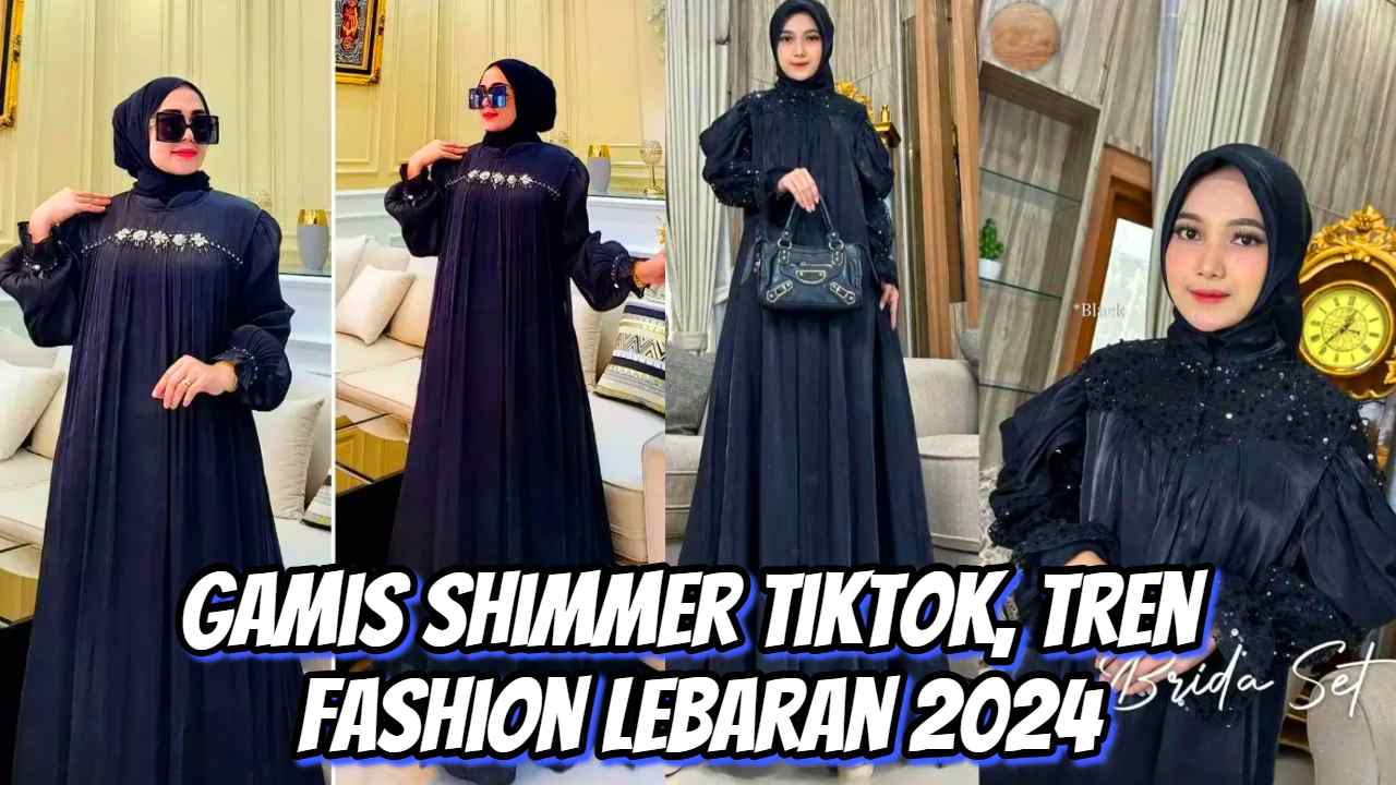 Gamis Shimmer TikTok, Tren Fashion Lebaran 2024